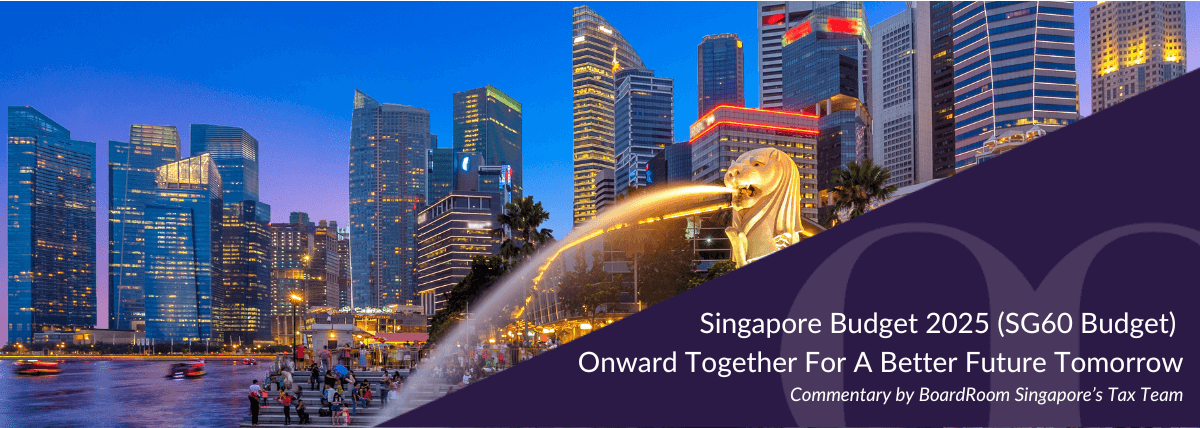Singapore Budget 2025 (SG60 Budget) Onward Together For A Better Future Tomorrow